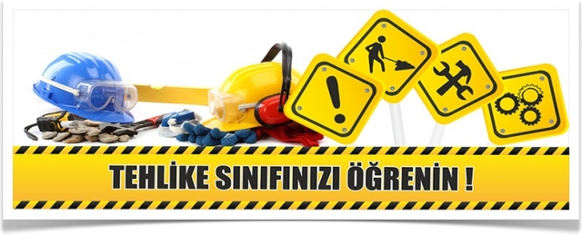 İşyerinizin Tehlike Sınıfını Biliyor Musunuz ?